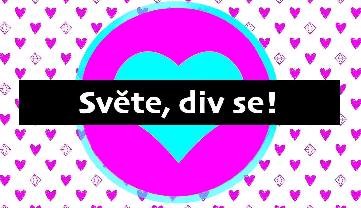 Světě, div se!